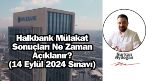 Halkbank Mülakat Sonuçları Ne Zaman Açıklanır